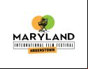 Maryland International Film Festival, Hagerstown Announces Their Call for Entries
